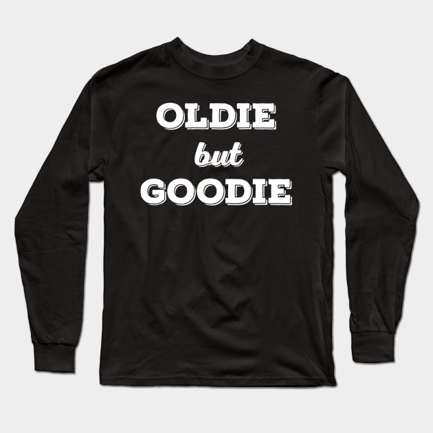 Oldie but Goodie Long Sleeve T-Shirt by e2productions